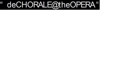 " deCHORALE@theOPERA "